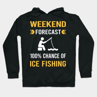 Weekend Forecast Ice Fishing Hoodie